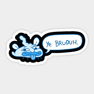 ye bruduh Sticker